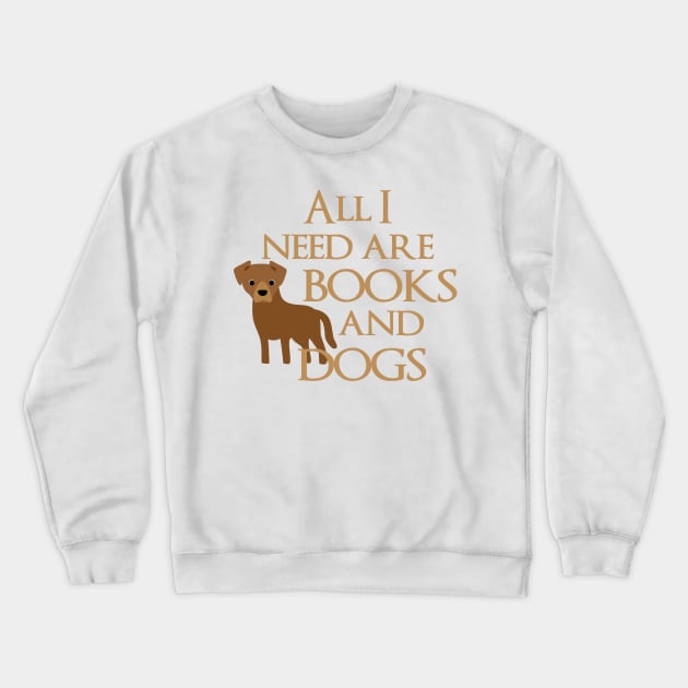 All I Need Are Books And Dogs Crewneck Sweatshirt by Psitta